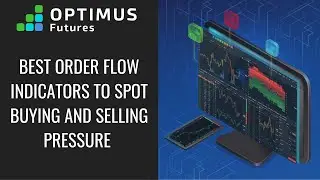 Best Order Flow Indicators to Spot Buying and Selling Pressure