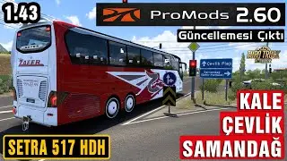 ETS 2 - 1.43 PROMODS 2.60 ÇIKTI !! KALE-ÇEVLİK-SAMANDAĞ SEFERİ !!