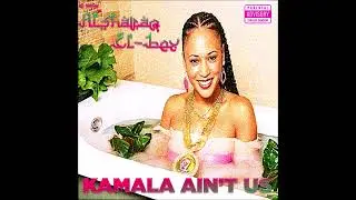 Alshafaq El Bey - Kamala Ain't Us