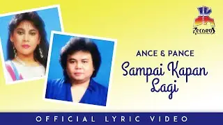 Ance & Pance - Sampai Kapan Lagi (Official Lyric Video)