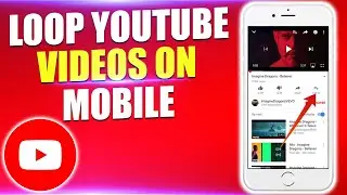 How To Loop YouTube Videos on Mobile (Loop ANY VIDEO)