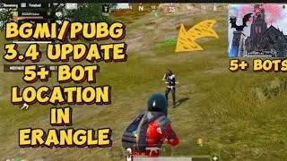 BGMI/PUBG 3.4 update 5+ bot location | erangle map bot location | pubg/bgmi 3.4 update bot location