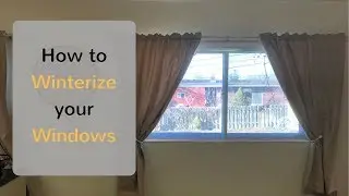 How to Winterize  a Window with Plastic Film - Stop Cold Drafts - Save Money - DIY