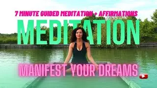 7 minute Meditation 🧘🏽‍♀️ to Manifest your dreams + affirmations