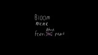Bloom meme || feat: White pearl || Steven Universe