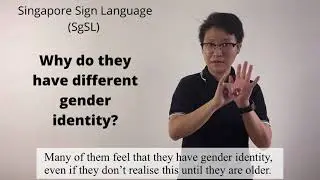 FAQ in SgSL : Why do they have different gender identity?