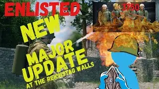 ENLISTED Major Update “At the Reichstag Walls”