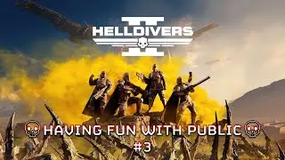 [Helldivers 2] Playing with Public is interesting - #03