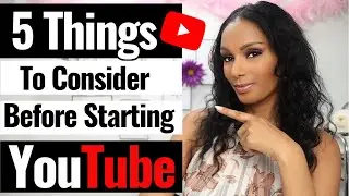 5 Things To Consider BEFORE STARTING YOUTUBE in 2023: Beginner's Tips to start you off right
