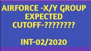 AIRFORCE-X/Y GROUP EXPECTED CUTOFF INT-02/2020 BATCH