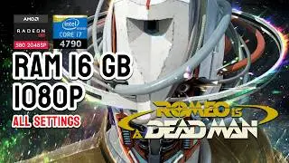 ROMEO IS A DEAD MAN - I7 4790 | AMD RX 580 2048 SP | 16 GB RAM | 1080p 