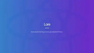 Introduction to Lore, a Framework for React (FULL)