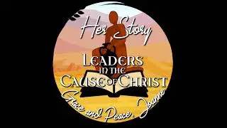 Season 7, Leaders in the Cause of Christ: Tabitha (Dorcas)
