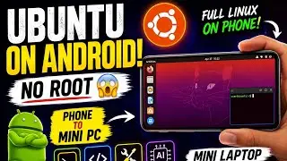 🔥 Run Ubuntu on Android WITHOUT ROOT! 🤯 | Turn Your Phone Into a Mini Linux PC