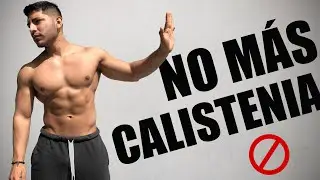 DEJO LA CALISTENIA PARA SIEMPRE | Dejaré de Entrenar?