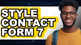 How to Style Contact Form 7 - Full Guide