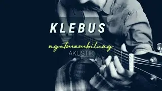 KLEBUS - NGATMOMBILUNG (Karaoke Akustik) Nada Wanita Lirik