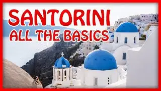 Santorini 2024 Beginner’s Guide [ALL THE BASICS in 5 min]