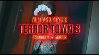 Allcash Ttyme - Terror Town 3 ( Official Music Video )