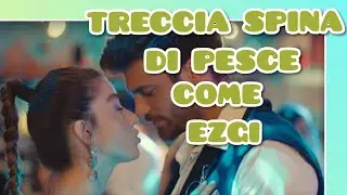 COME FARE LA TRECCIA A SPINA DI PESCE DI EZGI (MR.WRONG) 🐟