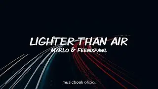MaRLo & Feenixpawl - Lighter Than Air (Sub Español)
