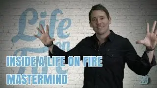 Inside a Life on Fire Mastermind