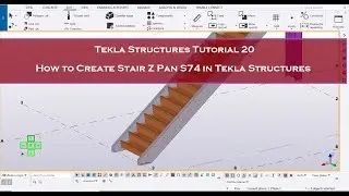 Tekla Structures Tutorial 20 How to Create Stair Z Pan S74 in Tekla Structures