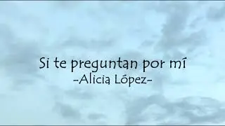 Si te preguntan por mí - Alicia López