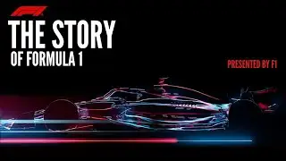 The Story Of Formula 1 Presented By F1