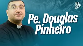 PADRE DOUGLAS PINHEIRO | PERGUNTAS E RESPOSTAS | SANTOFLOW PODCAST 