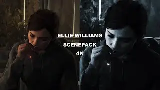 Ellie Williams 4K 60fps Scenepack (TLOU 2)