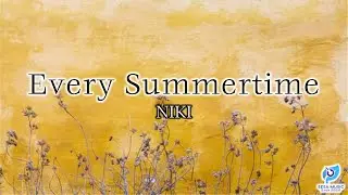 Every Summertime - NIKI Lyrics