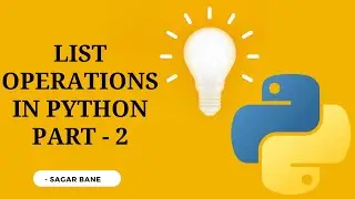 List Operations: A Beginner's Guide | Python Tutorial #6 | Part - 2