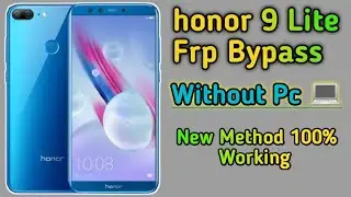 Honor 9 Lite frp bypaas Without Pc | LLD AL10 Frp Frp bypass android version  8.0 without pc