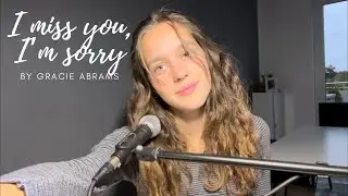i miss you, i'm sorry - gracie adams