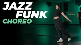 Хореография среднего / продвинутого уровня по JAZZ-FUNK | НАСТЯ ВЕРМАН