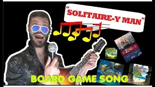 The solo board game ♪♪ SONG ♪♪ PARODY 