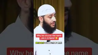 Why did Akhi Ayman choose his name?