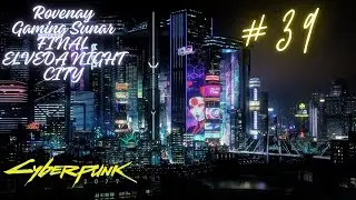 Cyberpunk 2077 - Bölüm 39 FİNAL