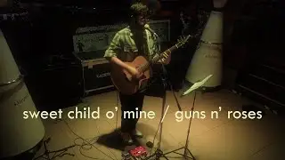 sweet child o' mine / guns n' roses (kalume cover)