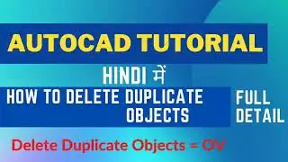 How to use Delete Duplicate Objects in AutoCAD Full Detail | AutoCAD Basics for Beginners |