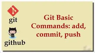 Git Tutorial 4 Basic Commands add, commit, push
