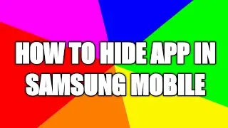 How to hide apps in Samsung mobile