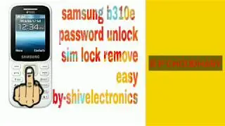 Samsung b310e sim lock remove