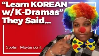 WHEN LEARNING KOREAN WITH K-DRAMAS GOES WRONG! | Storytime