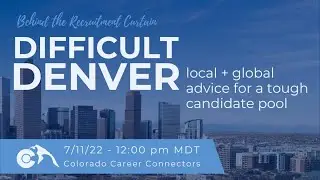 Difficult Denver  local and global advice for a tough candidate pool 1