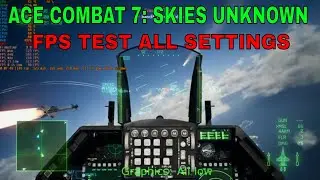 ACE COMBAT 7 GTX 1060 3GB i7 2600k | All settings benchmark