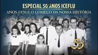 50 ANOS ICEFLU - PADRINHO ALFREDO - O COMEÇO DE TUDO