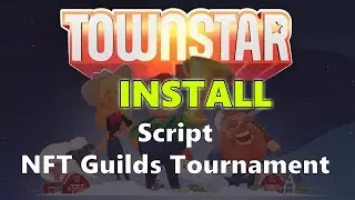 Town Star: How to install script required for NFT Guilds Tournaments