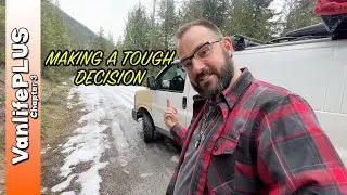 Vanlife Canada - This was a tough, but necessary decision...